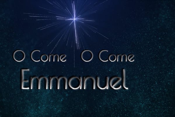 o come o come emmanuel