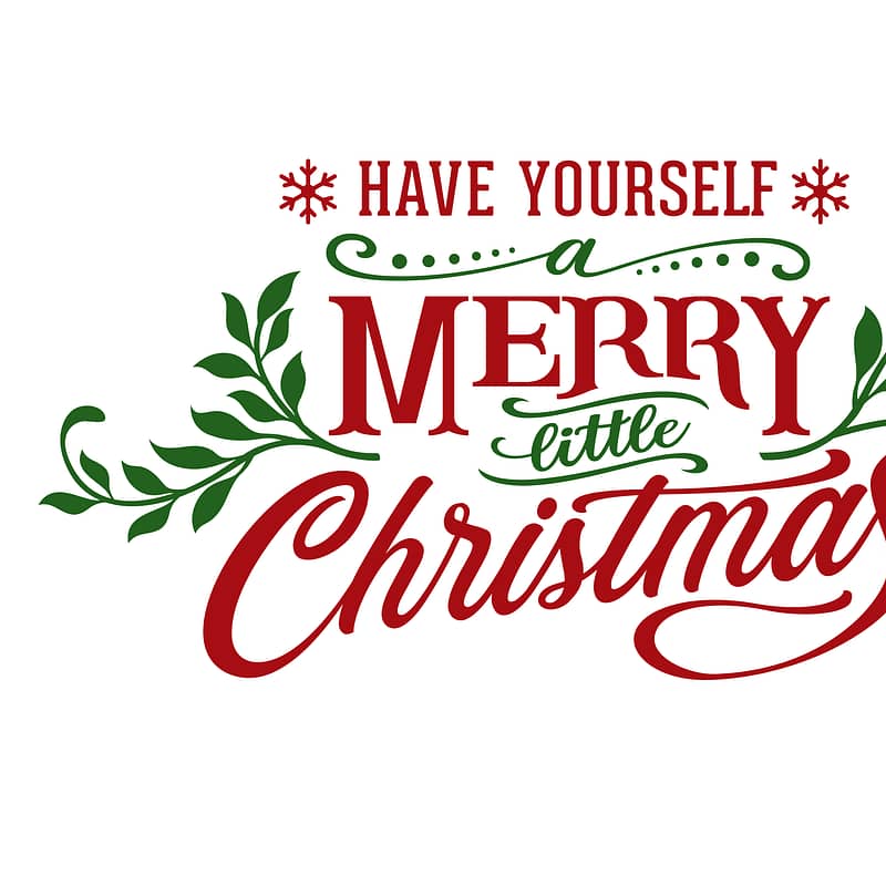 have yourself a merry little Christmas