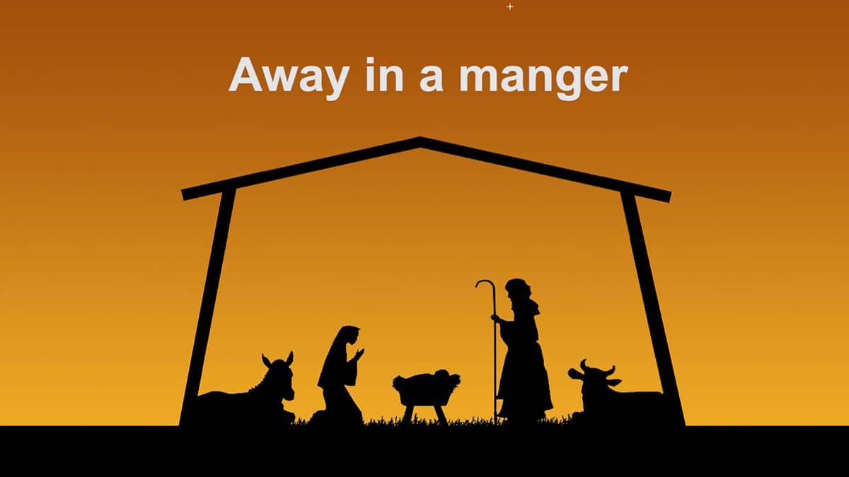 Watch Away in a Manger – The Nice, Special, Beautiful Christmas Lullaby – Written in the 1800s